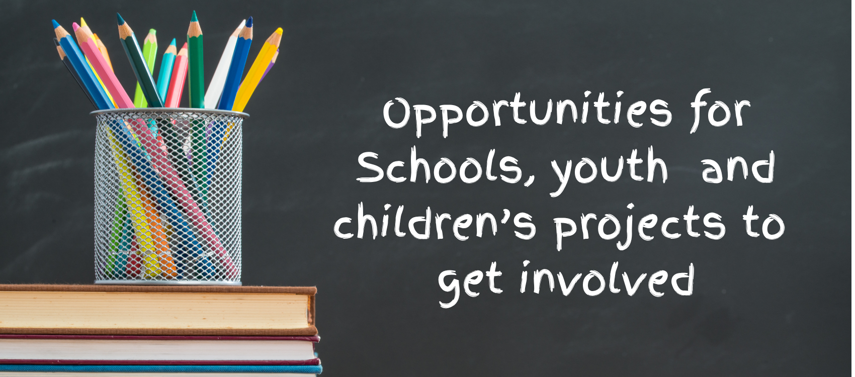 Schools, Youth Clubs and Children’s projects